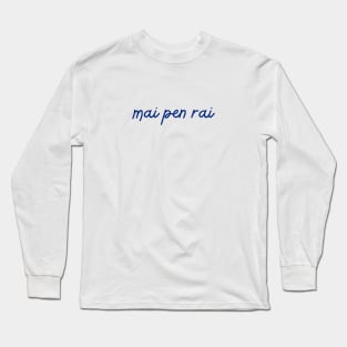 mai pen rai - Thai blue - Flag color Long Sleeve T-Shirt